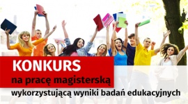Rusza konkurs na pracę magisterską o edukacji BIZNES, Edukacja - Zgłoś swoją pracę magisterską do konkursu organizowanego przez Instytut Badań Edukacyjnych. Jeśli twoja praca magisterska dotyczy wczesnej edukacji, oświaty, szkolnictwa wyższego lub uczenia się dorosłych masz szansę wygrać nagrodę i zaistnieć w prasie naukowej.