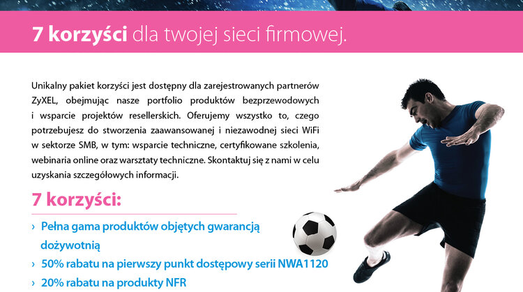 ZyGOOOL!!! Wygrywaj z ZyXELem! – program 7 korzyści dla sieci firmowej
