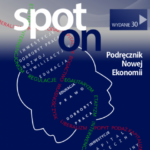 Magazyn Spot On: Dawna i nowa myśl ekonomiczna
