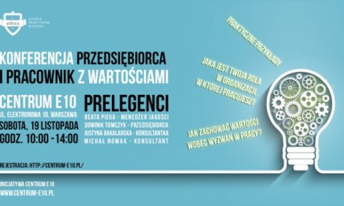 Przedsiębiorca i pracownik z wartościami – konferencja Ethics. Szkoły Praktyków
