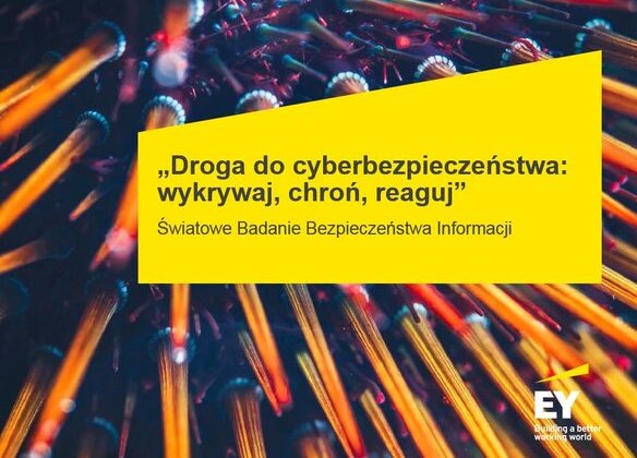 Raport EY: Rośnie świadomość cyberzagrożeń, lecz firmom wciąż brakuje spójnego podejścia do bezpieczeństwa systemów informatycznych internet, technologie - G