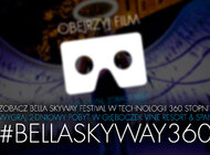 Załóż okulary 360 stopni i przeżyj 8. Bella Skyway Festival jeszcze raz!