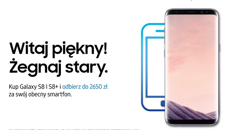 Samsung rozszerza promocję Galaxy S8 i S8 + „Witaj piękny! Żegnaj stary” technologie, media/marketing/reklama - Firma Samsung wprowadza ważne zmiany na korzyść klientów w regulaminie promocji „Witaj piękny! Żegnaj stary”.