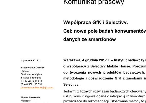 Współpraca GfK i Selectivv. Cel: nowe pole badań konsumentów na podstawie danych ze smartfonów nowe produkty, usługi, internet - Instytut badawczy GfK podpisał umowę o współpracy z Selectivv Mobile House. Porozumienie otwiera drogę do tworzenia nowych produktów badawczych, łączących wybrane metodologie i doświadczenie GfK z zasobami informacyjnymi firmy Selectivv.