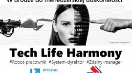 Seminarium Tech Life Harmony na WZ UŁ BIZNES, Edukacja - Celem spotkania jest przyjrzenie się bliżej, czy jest możliwe tworzenie biznesowej i społecznej harmonii funkcjonowania maszyn i ludzi.