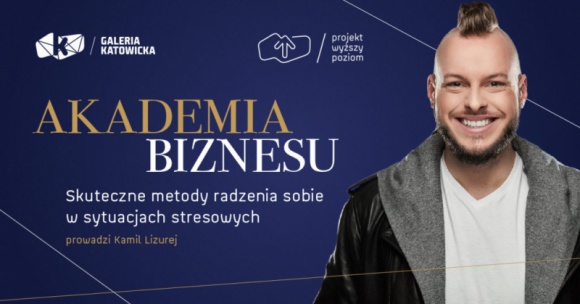 O STRESIE I PROMOWANIU SIEBIE W GALERII KATOWICKIEJ BIZNES, Edukacja - Czy można skutecznie radzić sobie z sytuacjami stresowymi? Jak efektywnie działać pod presją i zachować spokój nawet w najbardziej krytycznych okolicznościach?