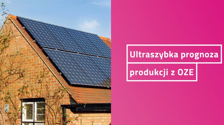 750-420-4 Ultraszybkie prognozowanie produkcji energii z OZE
