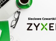 Rusza cykl webinarów Sieciowe Czwartki z Zyxel