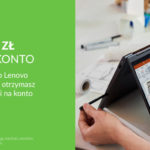 Nowa promocja na produkty Lenovo Yoga – kup wybrane urządzenie i otrzymaj do 500 złotych zwrotu na konto