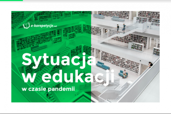 [Raport] Sytuacja w edukacji w czasie pandemii BIZNES, Edukacja - Jak zmiany w edukacji oceniają uczniowie, nauczyciele i rodzice? Odpowiedzi na to przynosi najnowszy raport przygotowany przez serwis e-korepetycje.net.