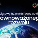 Samsung obchodzi Światowy Dzień na rzecz Celów Zrównoważonego Rozwoju
