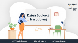Amazon i Cyfrowy Dialog zorganizują webinar dla nauczycieli BIZNES, Edukacja - 14 października w Polsce obchodzony jest Dzień Edukacji Narodowej. Z tej okazji, w ramach programu STEM Kindloteka, Amazon wraz ze Stowarzyszeniem Cyfrowy Dialog zorganizuje tego dnia spotkanie online skierowane m.in. do nauczycieli.