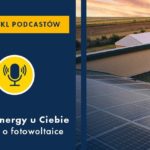 Nowy cykl podcastów o fotowoltaice